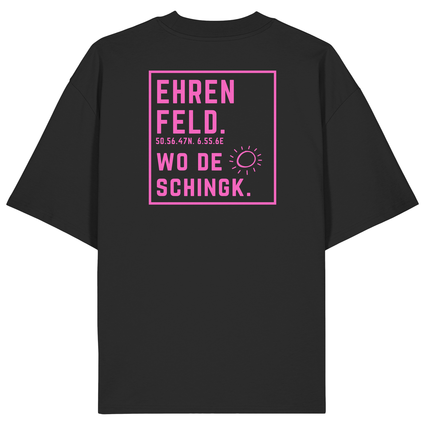 Wo de Sonn schingk - Ehrenfeld Druck Rücken  - Organic Oversize Shirt