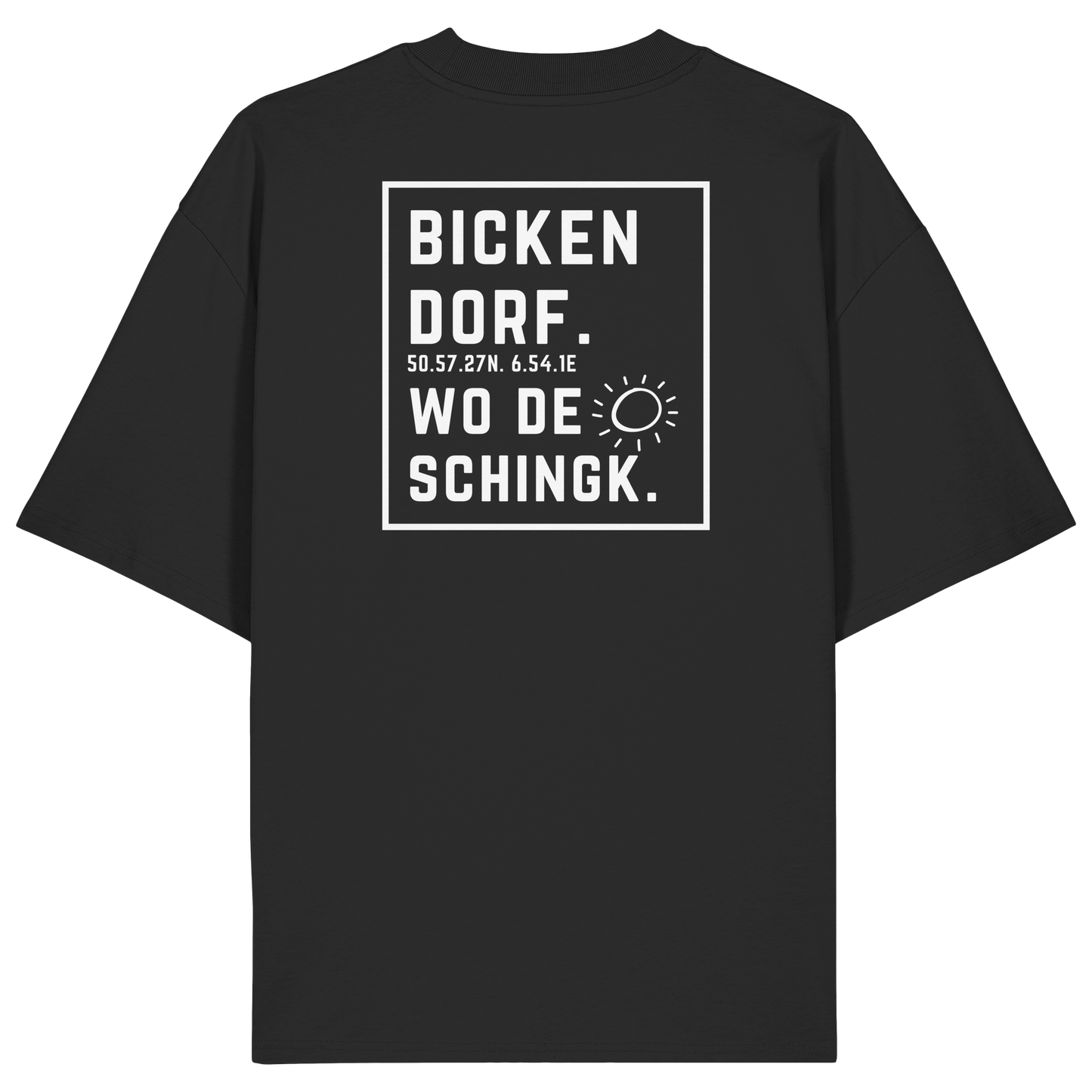 Wo de Sonn schingk - Bickendorf Druck Rücken - Organic Oversize Shirt