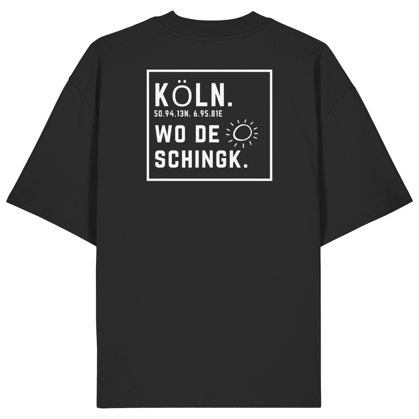 Wo de Sonn schingk - Köln Druck Rücken  - Organic Oversize Shirt