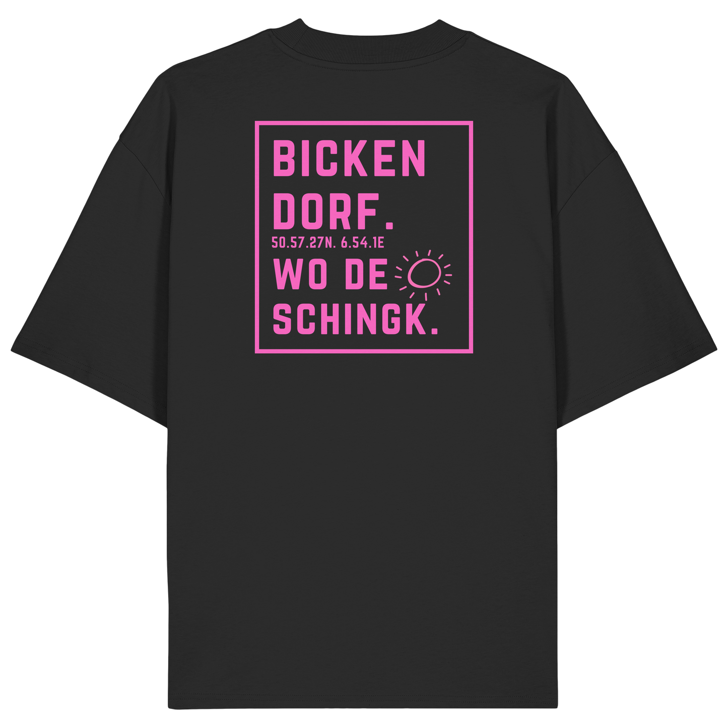 Wo de Sonn schingk - Bickendorf Druck Rücken - Organic Oversize Shirt