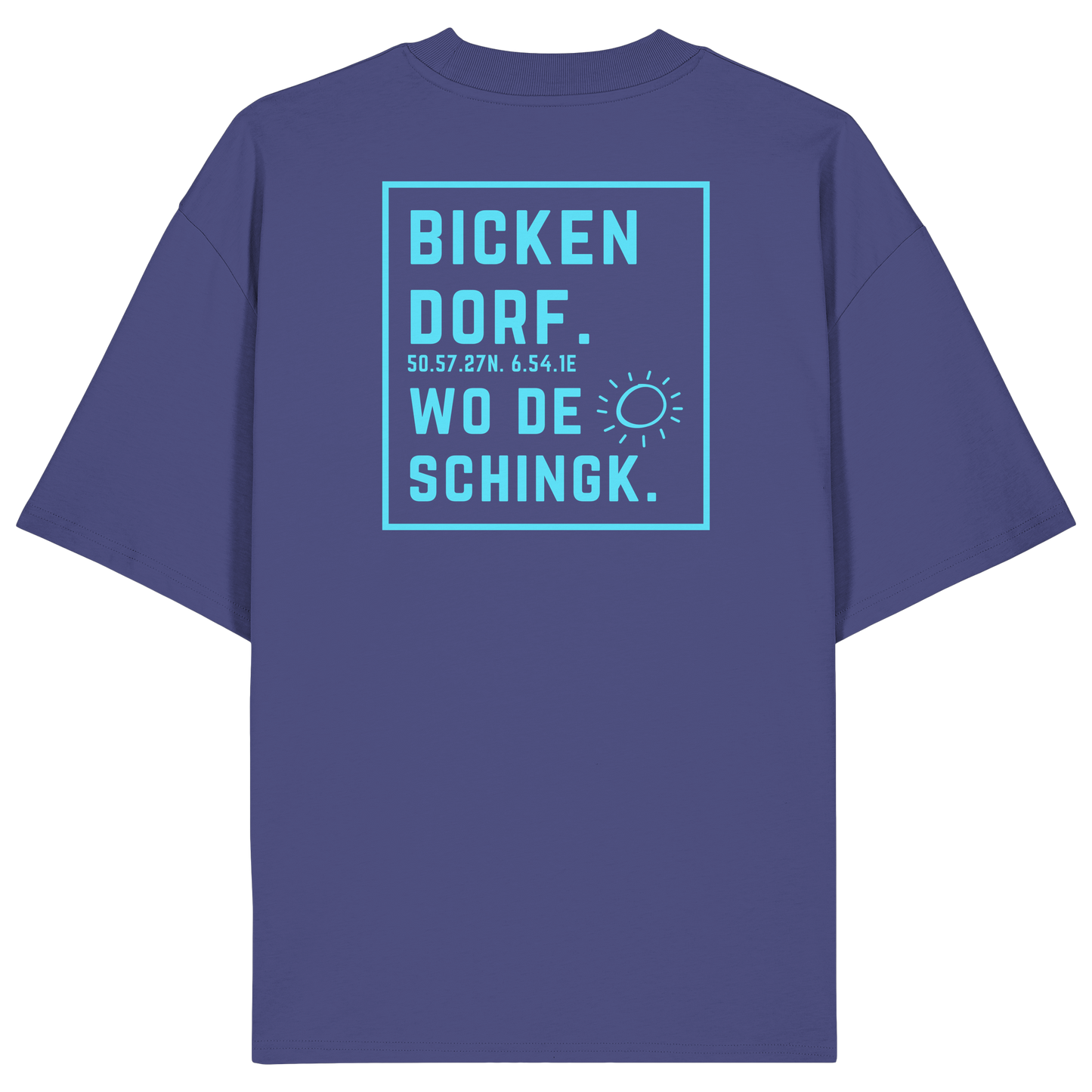Wo de Sonn schingk - Bickendorf Druck Rücken - Organic Oversize Shirt