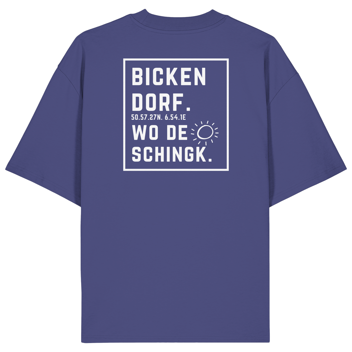 Wo de Sonn schingk - Bickendorf Druck Rücken - Organic Oversize Shirt