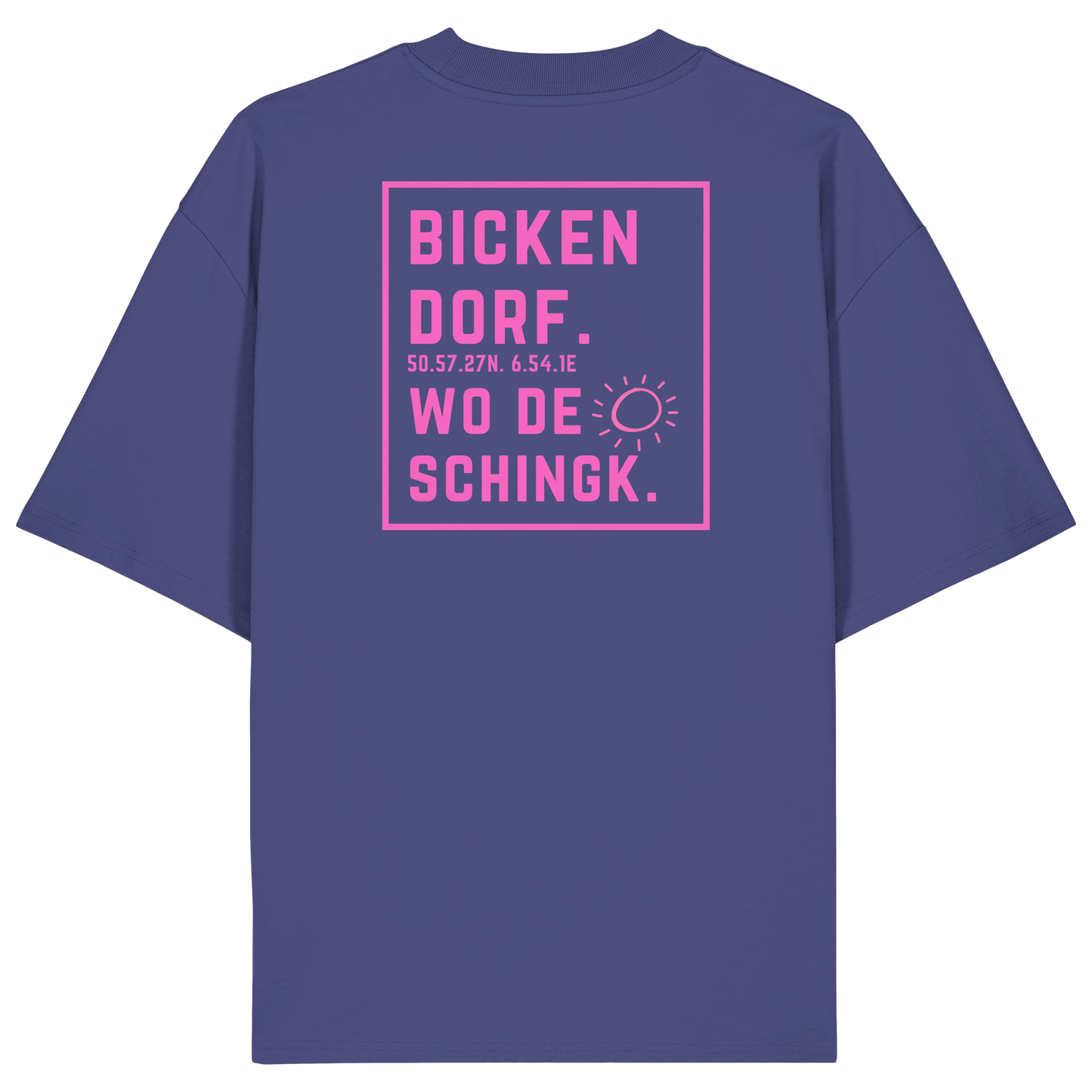 Wo de Sonn schingk - Bickendorf Druck Rücken - Organic Oversize Shirt