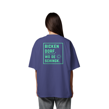 Wo de Sonn schingk - Bickendorf Druck Rücken - Organic Oversize Shirt