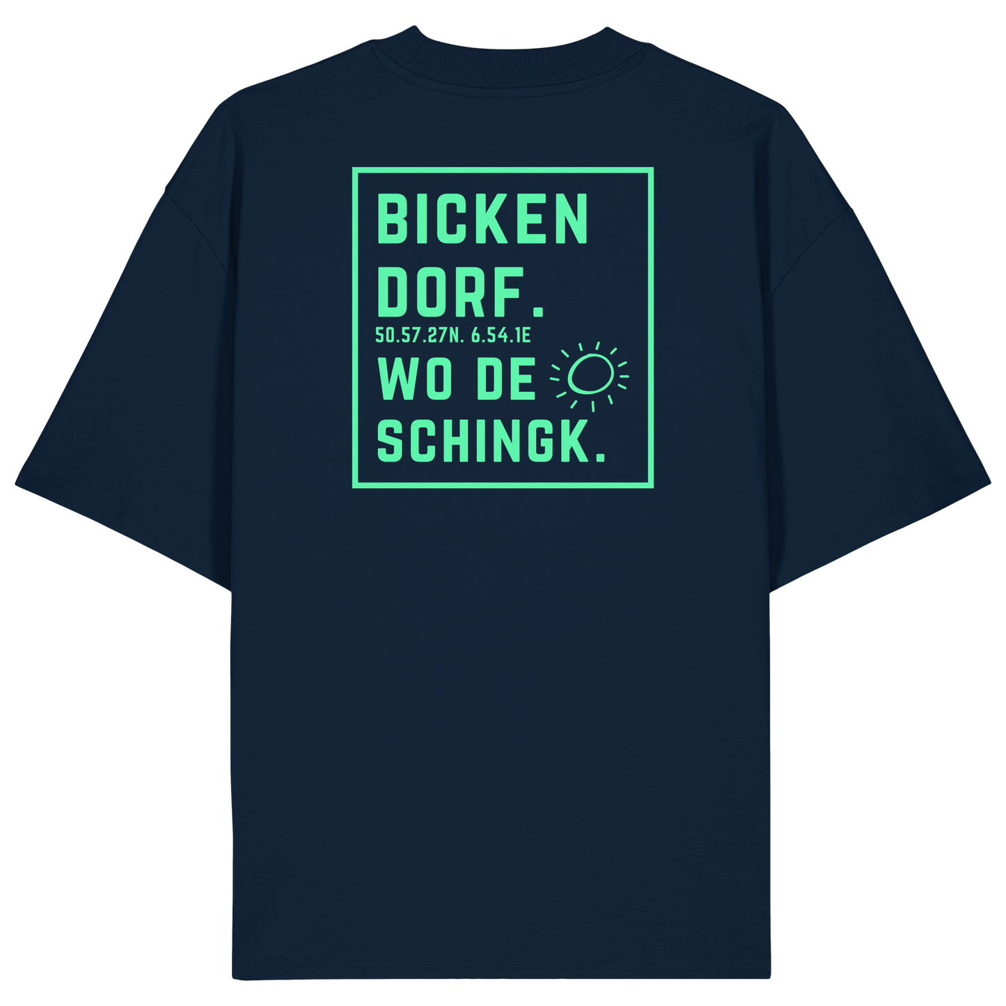 Wo de Sonn schingk - Bickendorf Druck Rücken - Organic Oversize Shirt