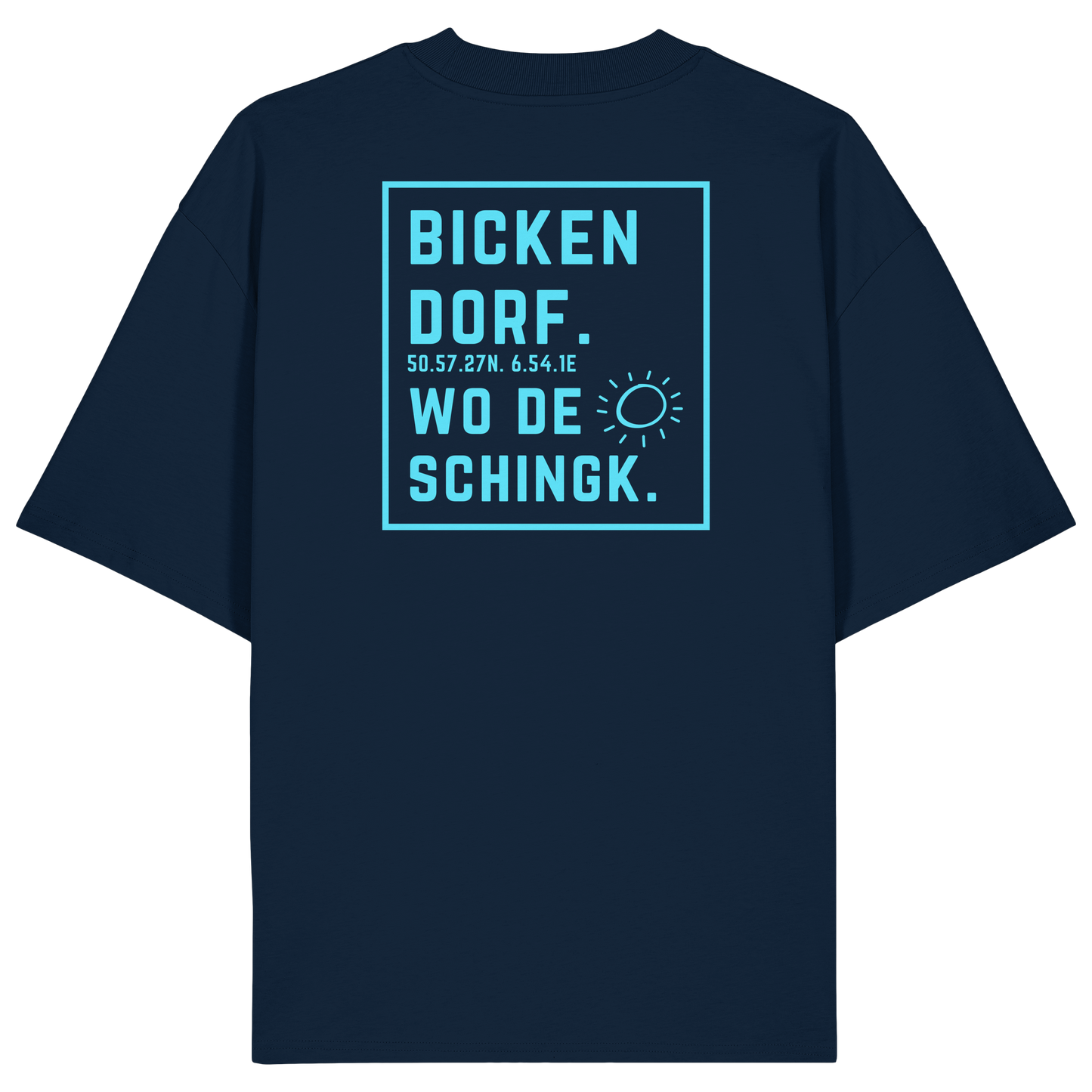 Wo de Sonn schingk - Bickendorf Druck Rücken - Organic Oversize Shirt