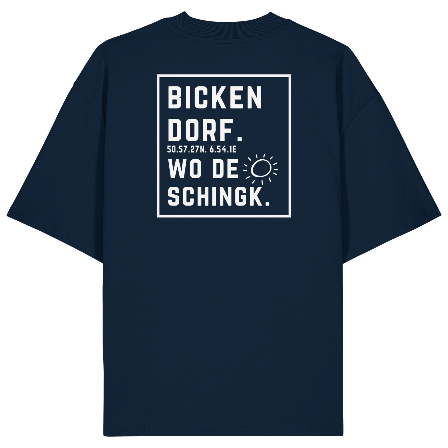 Wo de Sonn schingk - Bickendorf Druck Rücken - Organic Oversize Shirt