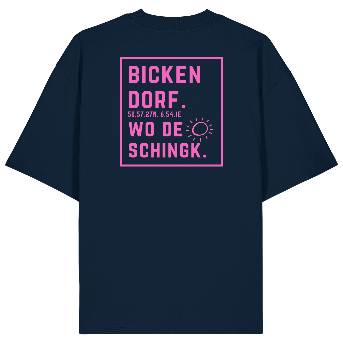 Wo de Sonn schingk - Bickendorf Druck Rücken - Organic Oversize Shirt