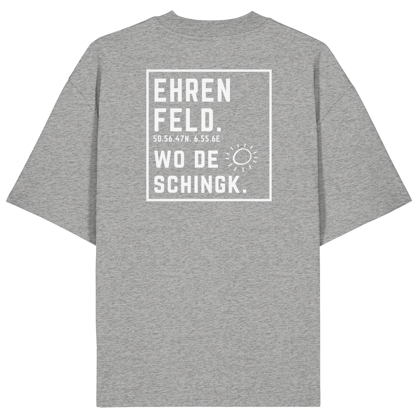 Wo de Sonn schingk - Ehrenfeld Druck Rücken  - Organic Oversize Shirt