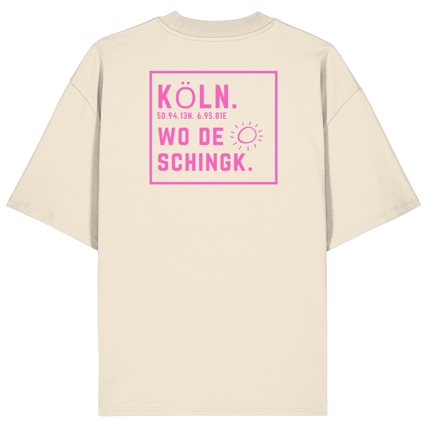 Wo de Sonn schingk - Köln Druck Rücken - Organic Oversize Shirt