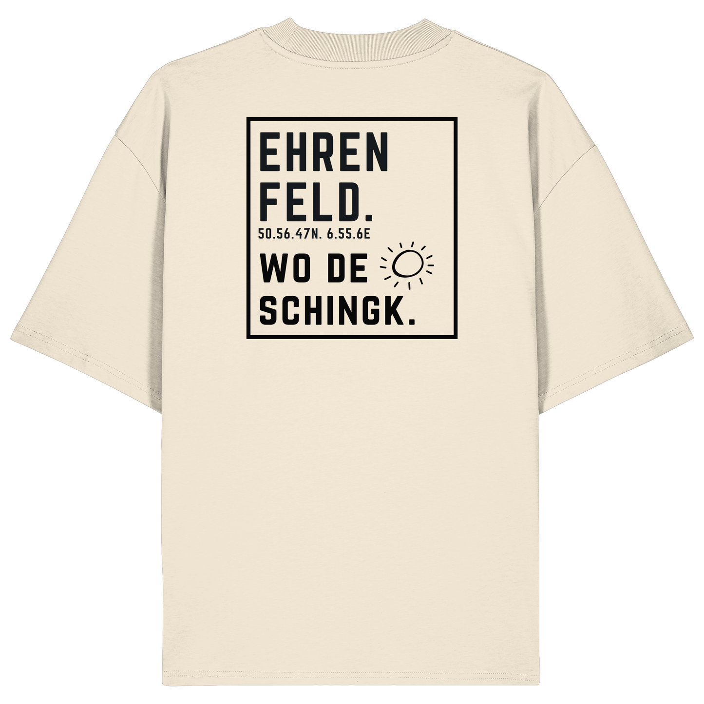 Wo de Sonn schingk - Ehrenfeld Druck Rücken - Organic Oversize Shirt
