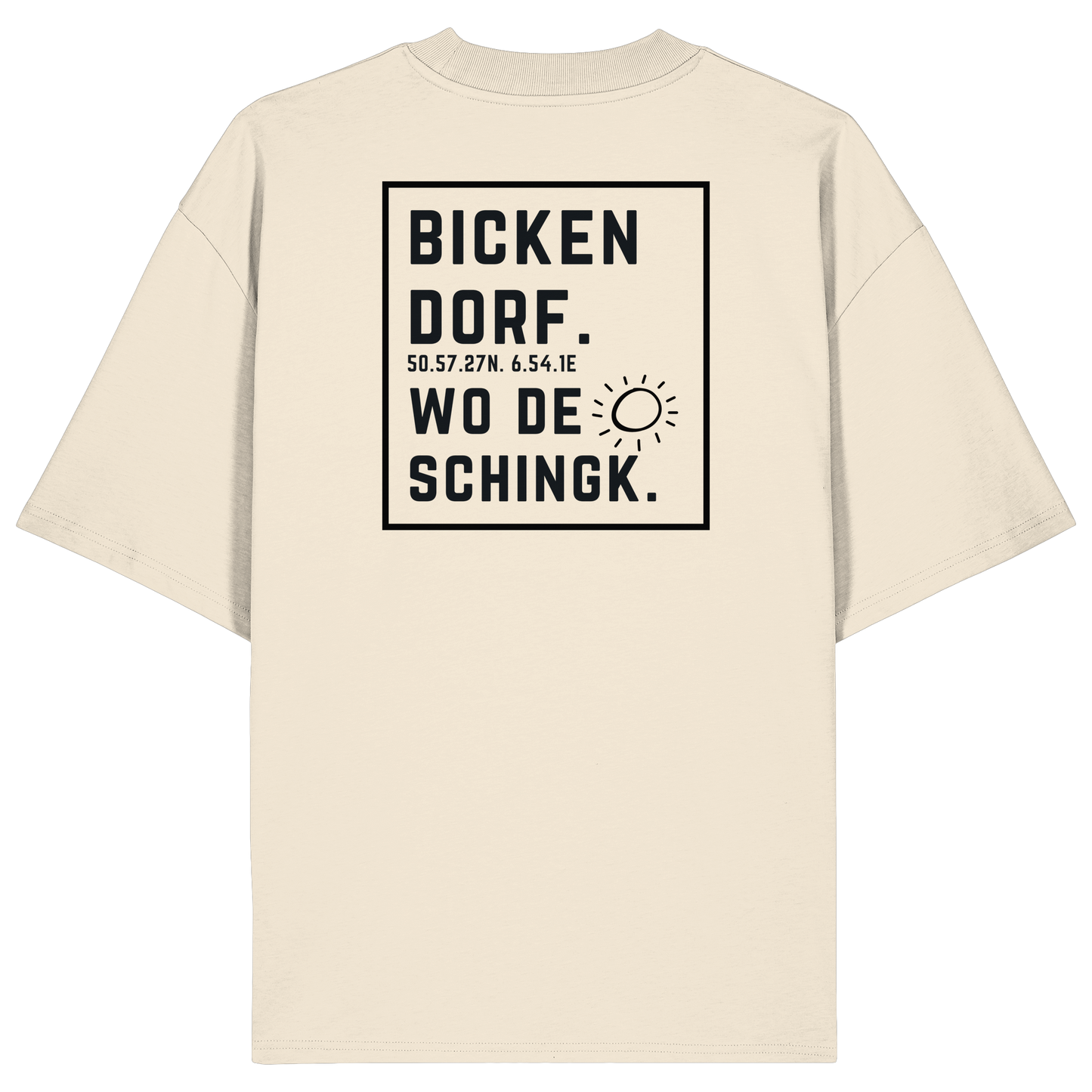 Wo de Sonn schingk - Bickendorf Druck Rücken - Organic Oversize Shirt