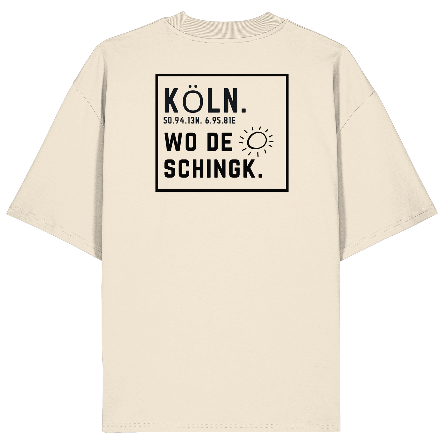 Wo de Sonn schingk - Köln Druck Rücken  - Organic Oversize Shirt