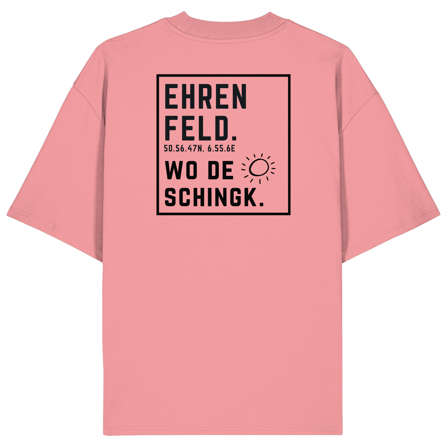 Wo de Sonn schingk - Ehrenfeld Druck Rücken - Organic Oversize Shirt