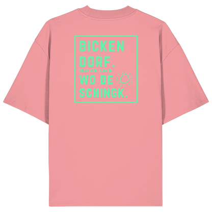 Wo de Sonn schingk - Bickendorf Druck Rücken - Organic Oversize Shirt