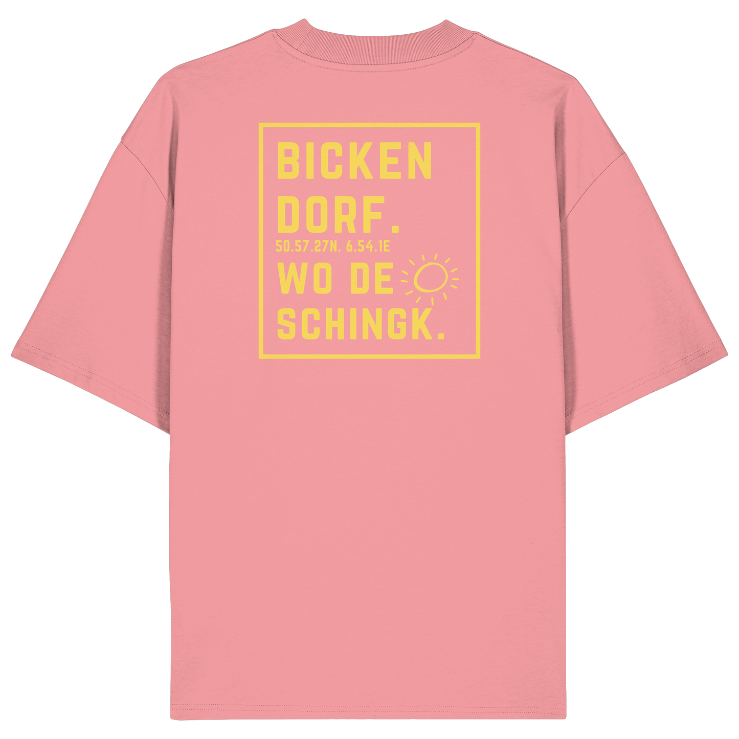Wo de Sonn schingk - Bickendorf Druck Rücken - Organic Oversize Shirt