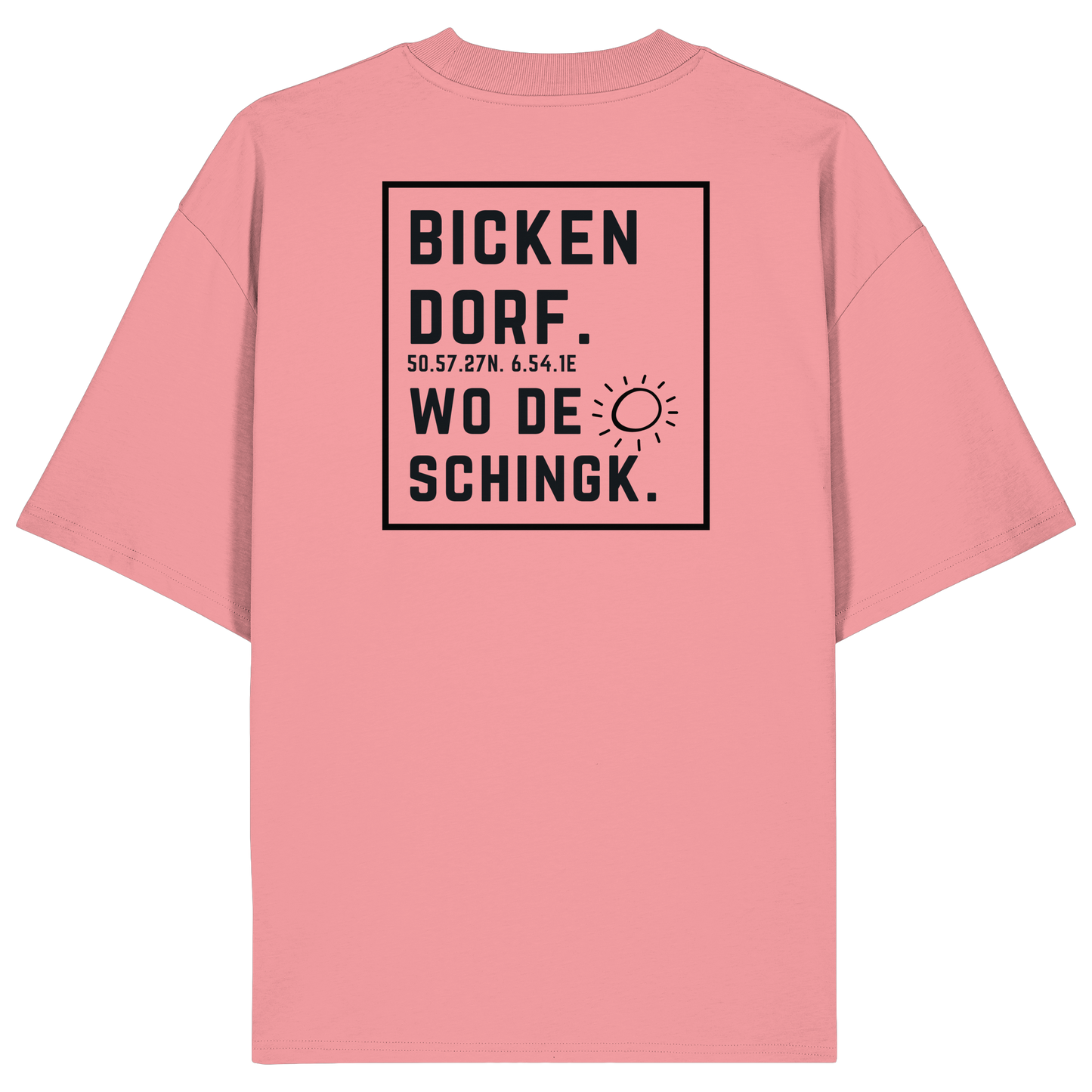 Wo de Sonn schingk - Bickendorf Druck Rücken - Organic Oversize Shirt