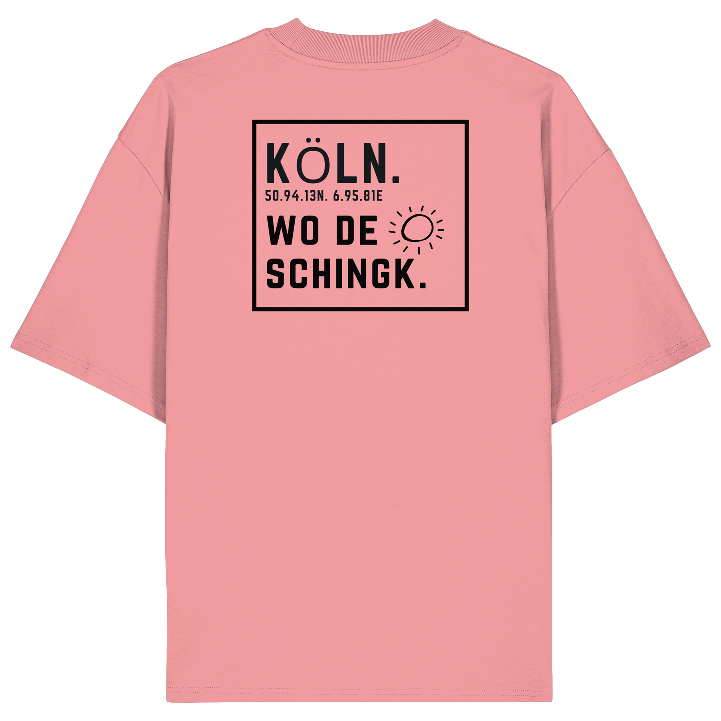 Wo de Sonn schingk - Köln Druck Rücken  - Organic Oversize Shirt