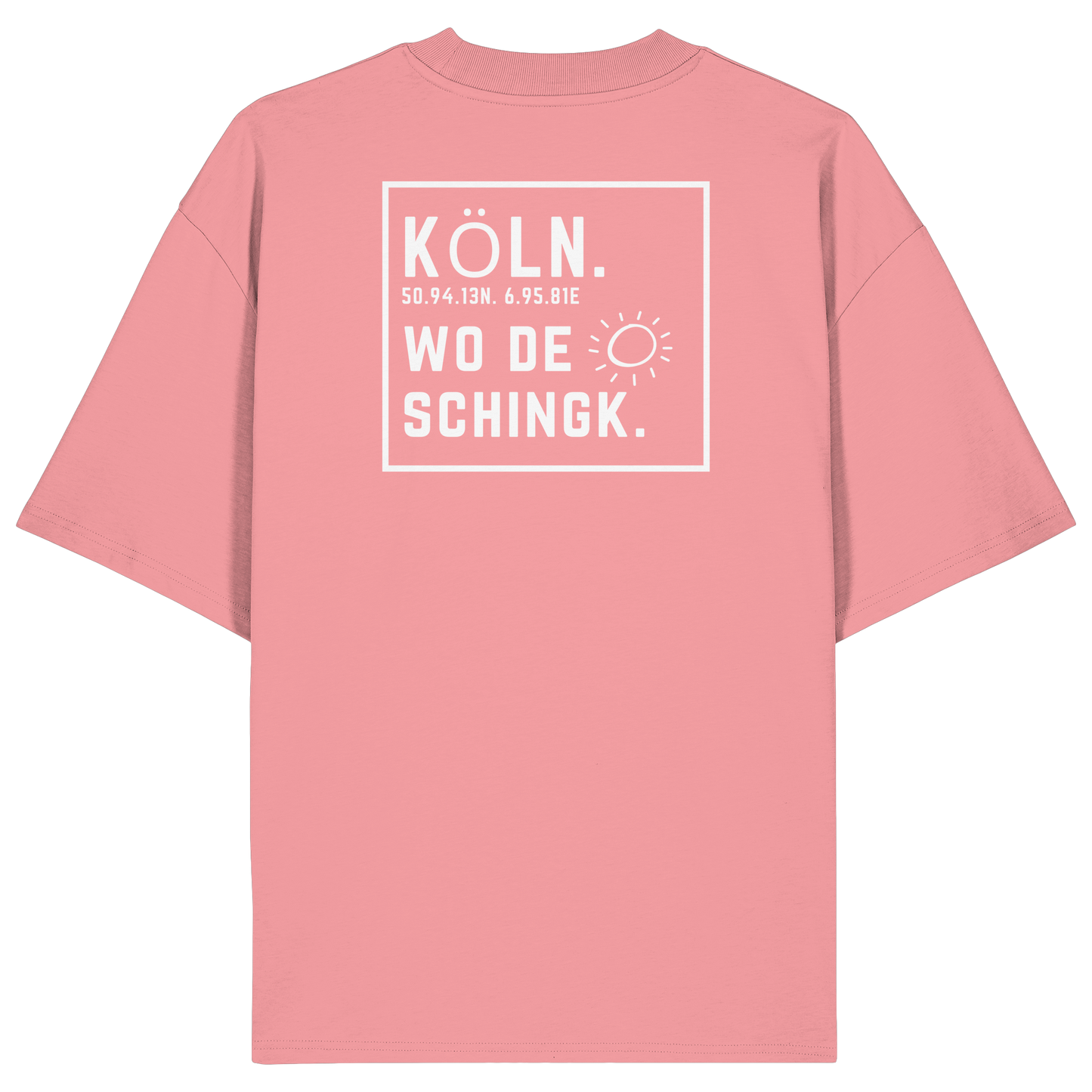 Wo de Sonn schingk - Köln Druck Rücken  - Organic Oversize Shirt