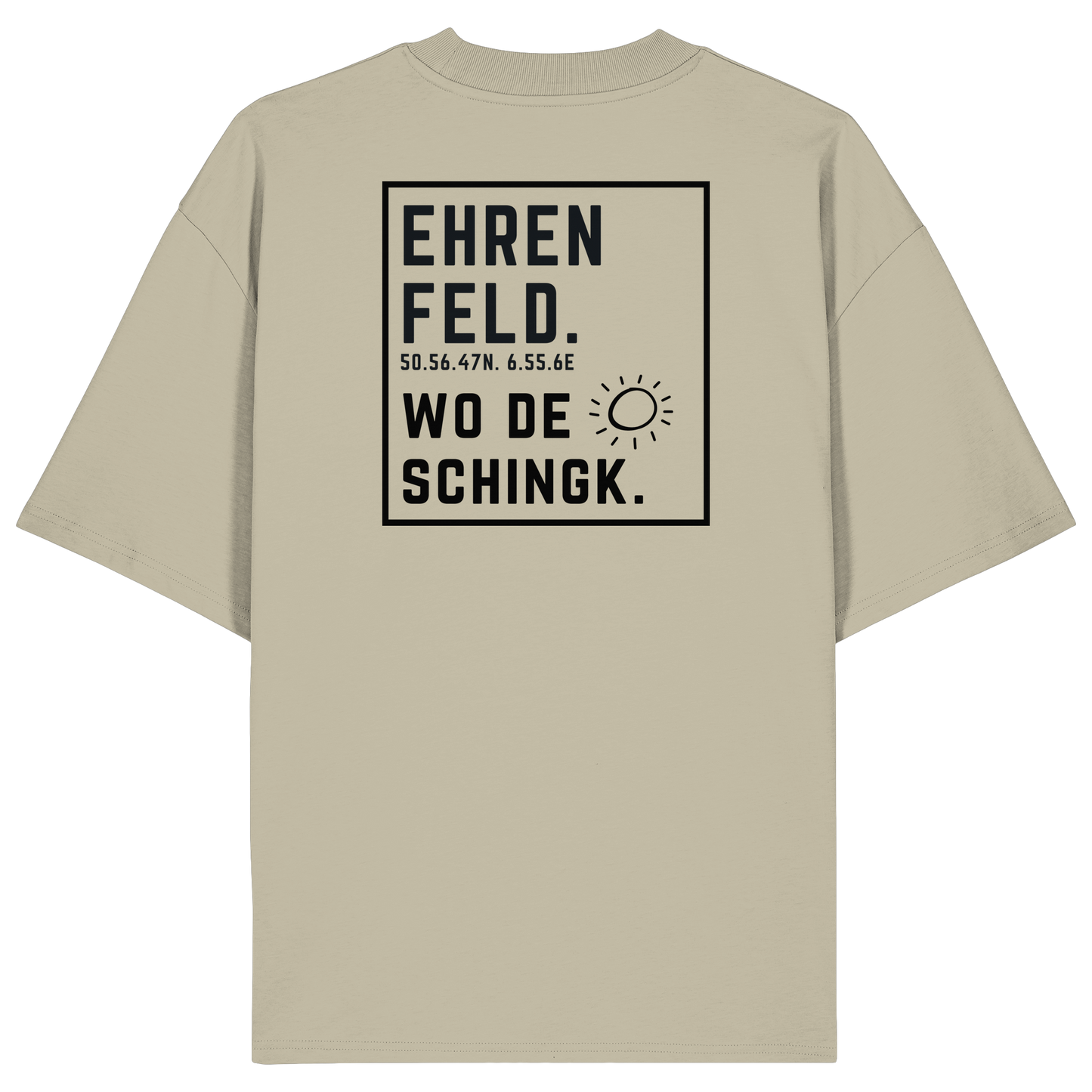 Wo de Sonn schingk - Ehrenfeld Druck Rücken - Organic Oversize Shirt