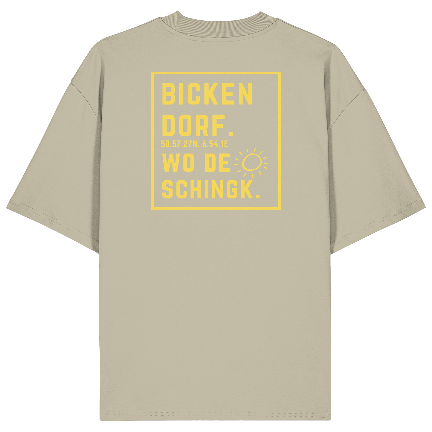 Wo de Sonn schingk - Bickendorf Druck Rücken - Organic Oversize Shirt