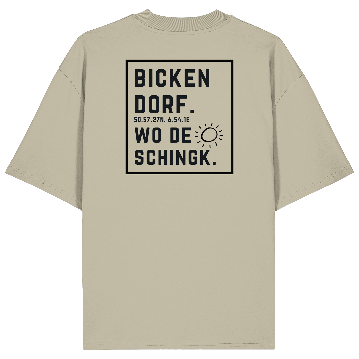 Wo de Sonn schingk - Bickendorf Druck Rücken - Organic Oversize Shirt