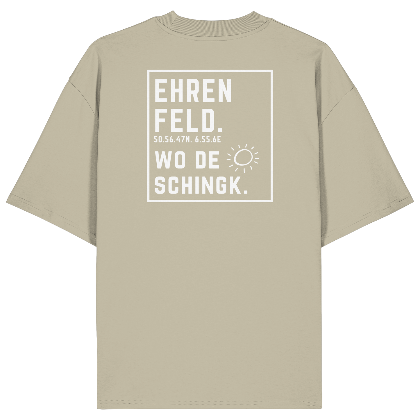 Wo de Sonn schingk - Ehrenfeld Druck Rücken  - Organic Oversize Shirt