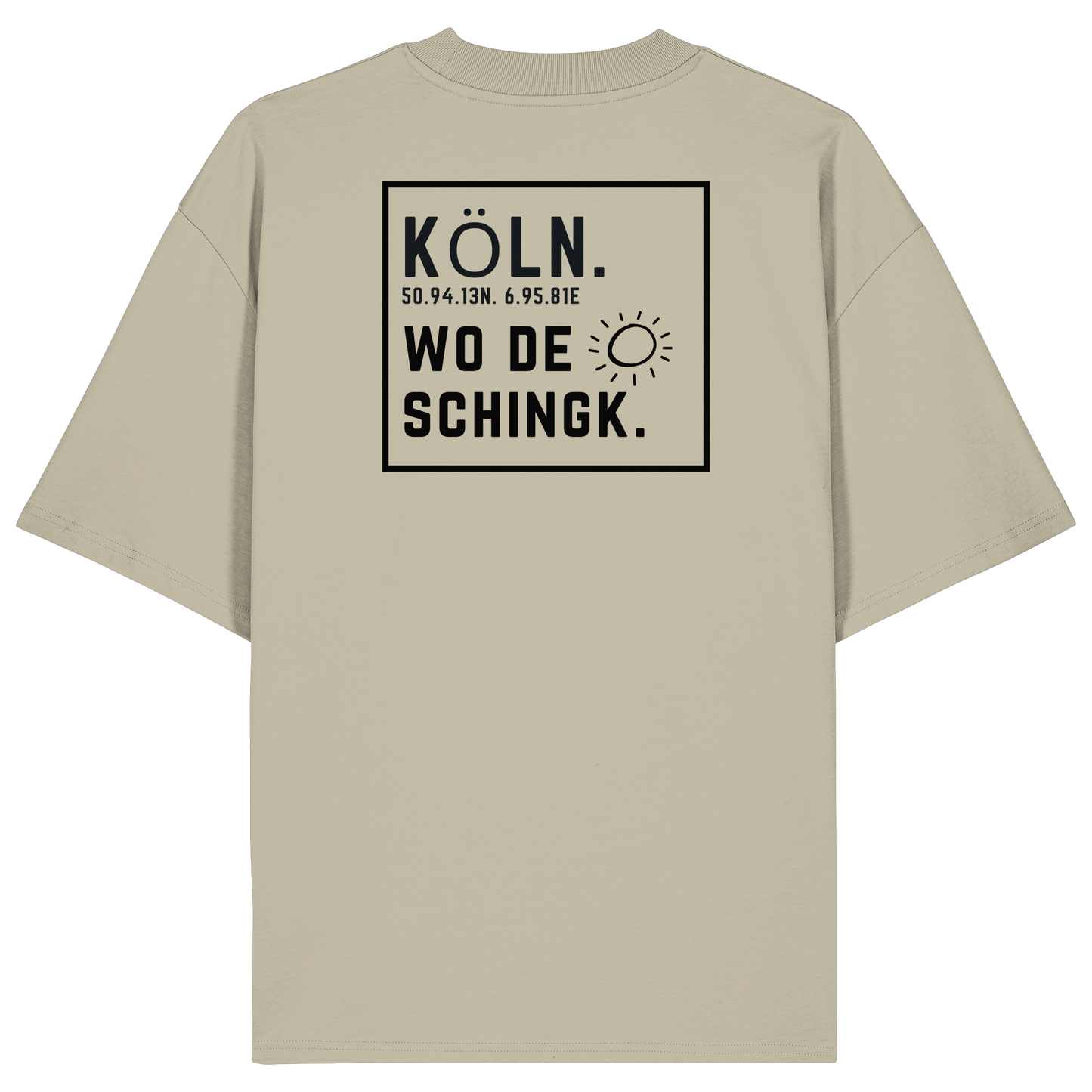 Wo de Sonn schingk - Köln Druck Rücken  - Organic Oversize Shirt