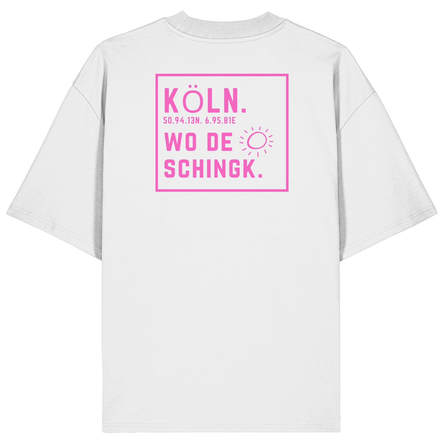 Wo de Sonn schingk - Köln Druck Rücken - Organic Oversize Shirt