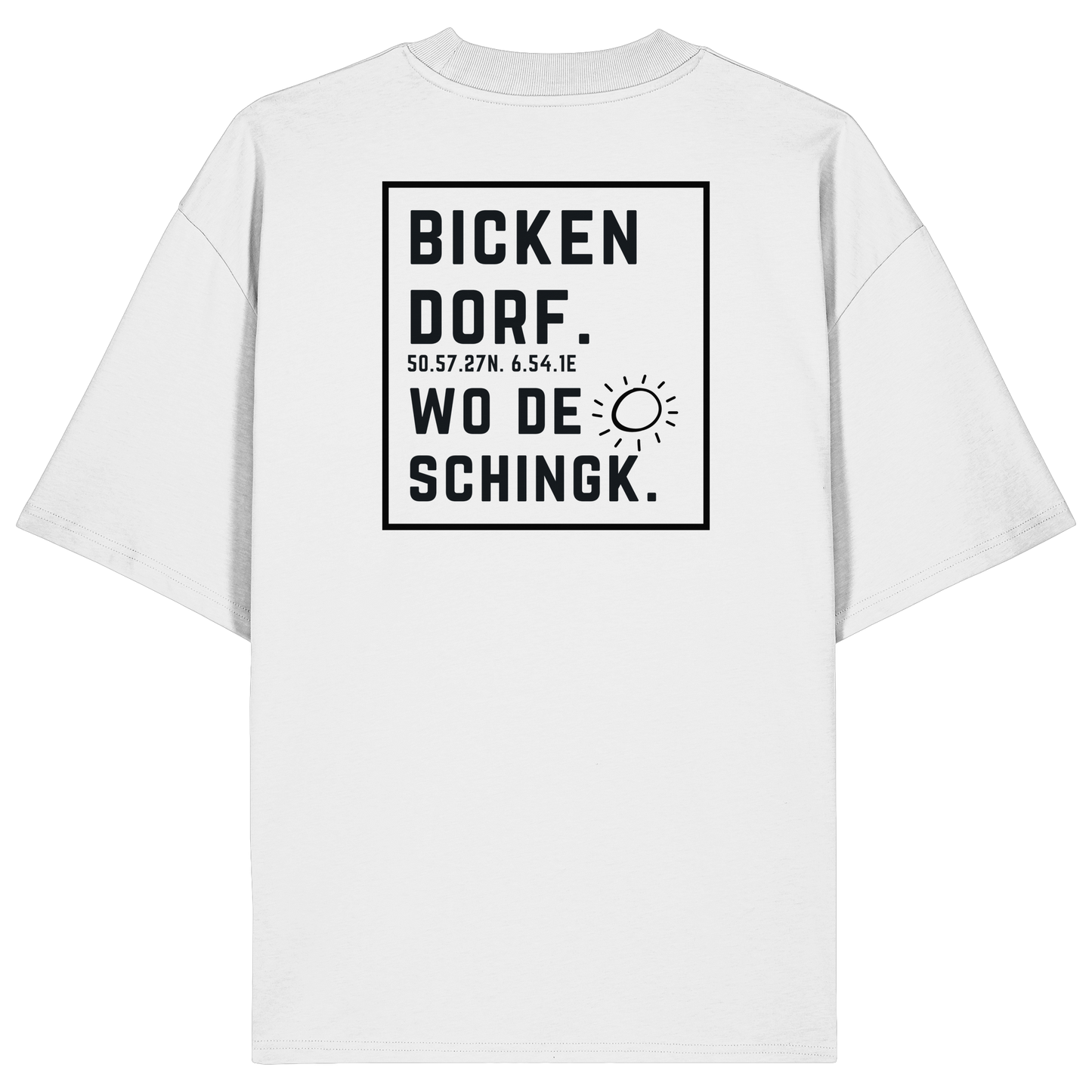 Wo de Sonn schingk - Bickendorf Druck Rücken - Organic Oversize Shirt
