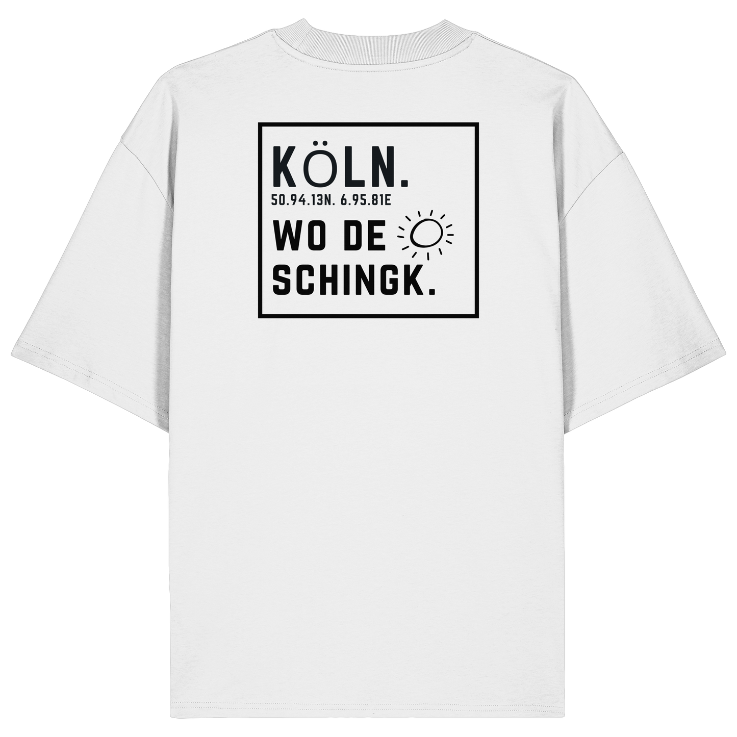 Wo de Sonn schingk - Köln Druck Rücken  - Organic Oversize Shirt