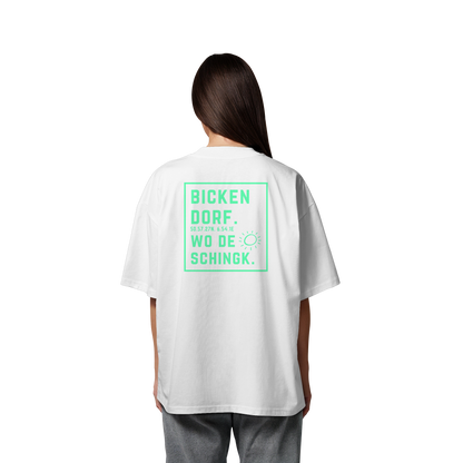 Wo de Sonn schingk - Bickendorf Druck Rücken - Organic Oversize Shirt