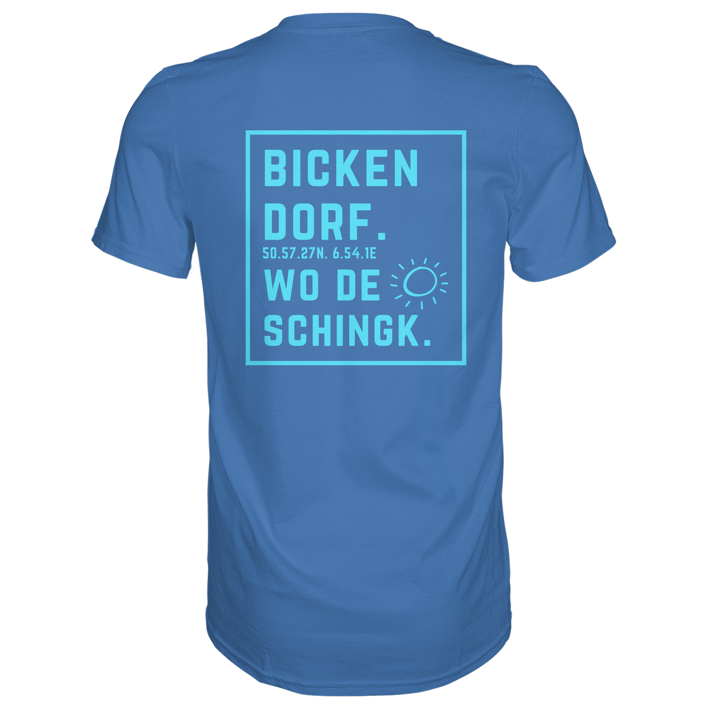 Wo de Sonn schingk - Bickendorf Druck Rücken - Premium Classic T-Shirt