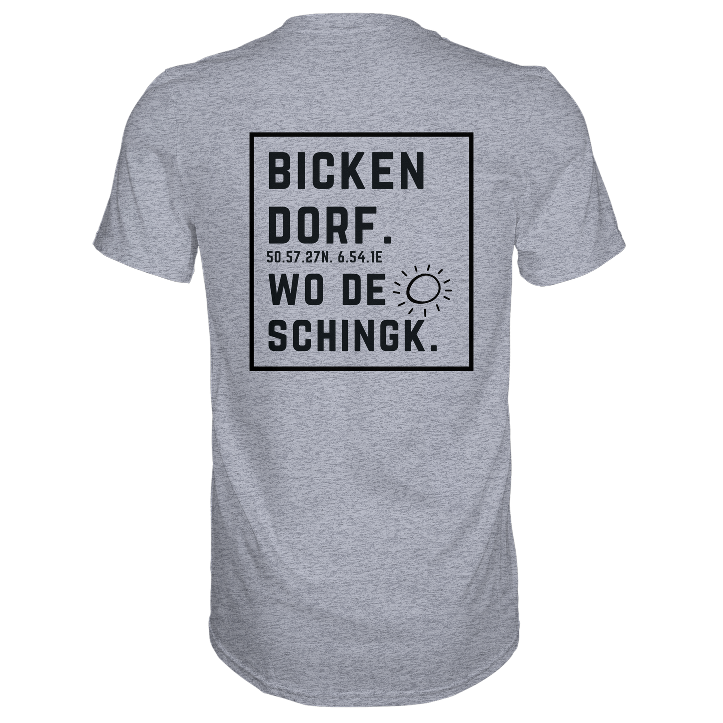 Wo de Sonn schingk - Bickendorf Druck Rücken - Premium Classic T-Shirt