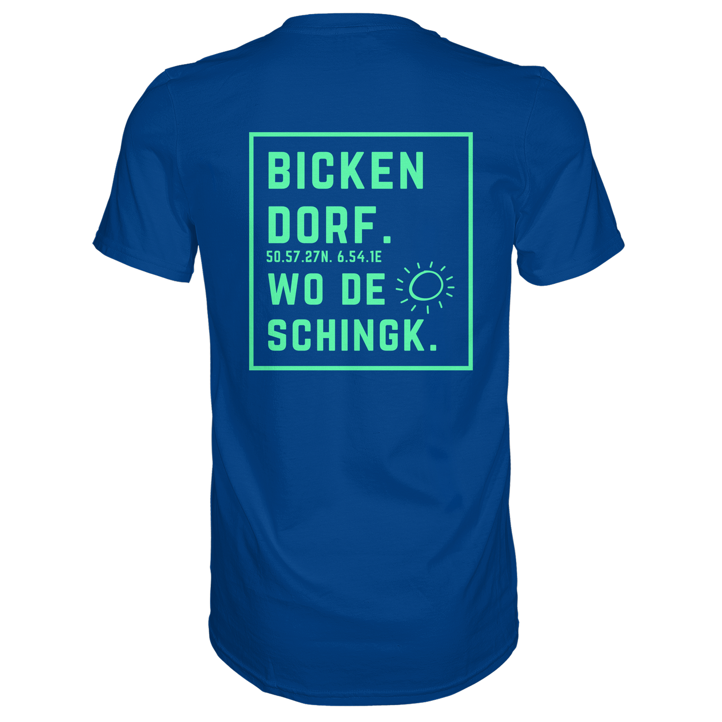 Wo de Sonn schingk - Bickendorf Druck Rücken - Premium Classic T-Shirt