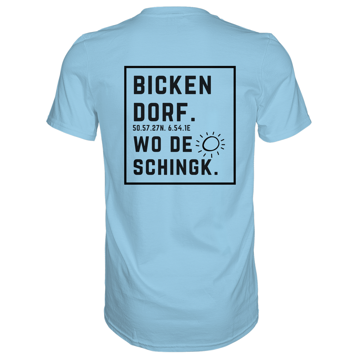 Wo de Sonn schingk - Bickendorf Druck Rücken - Premium Classic T-Shirt