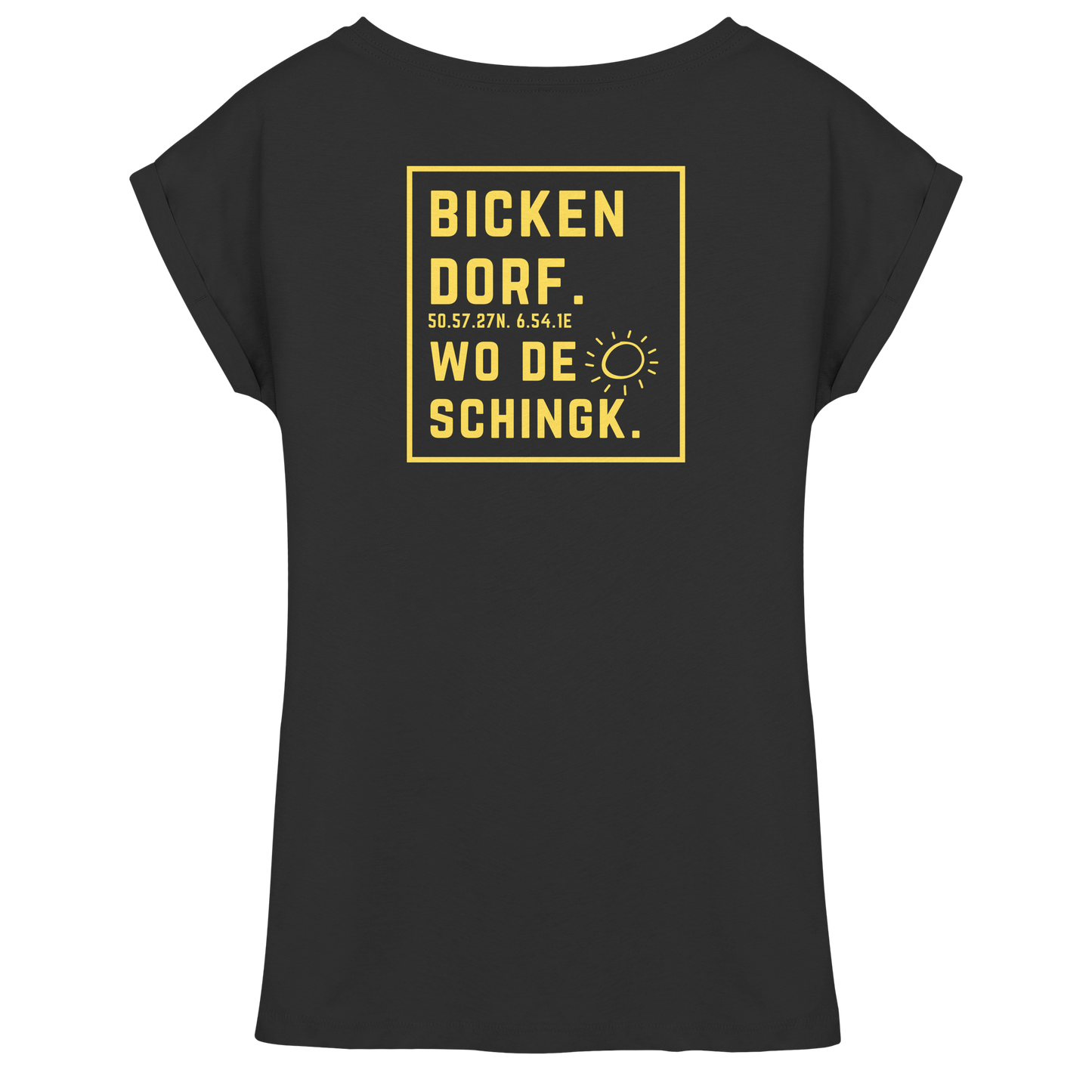 Wo de Sonn schingk - Bickendorf Druck Rücken - Womens Extended Shoulder T-Shirt