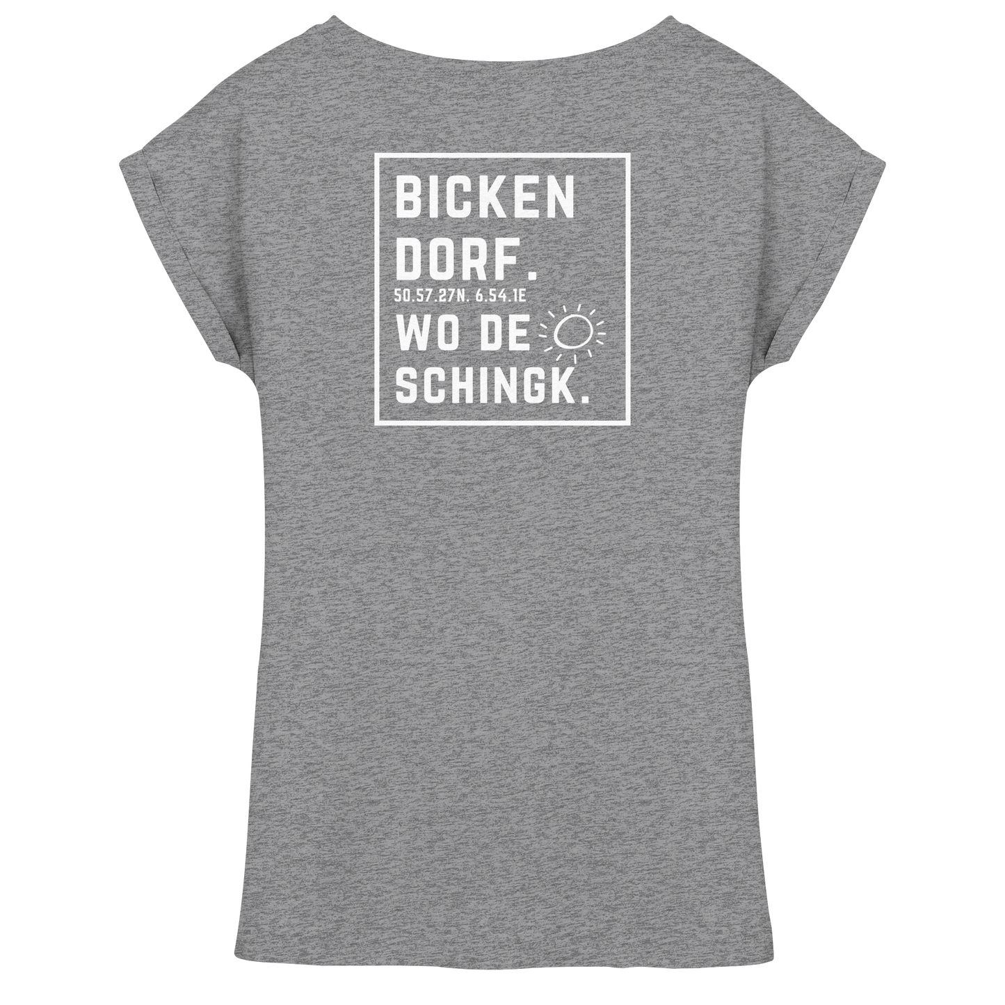Wo de Sonn schingk - Bickendorf Druck Rücken - Womens Extended Shoulder T-Shirt