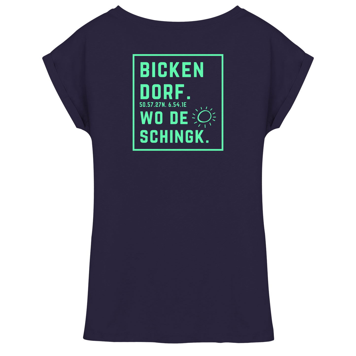 Wo de Sonn schingk - Bickendorf Druck Rücken - Womens Extended Shoulder T-Shirt