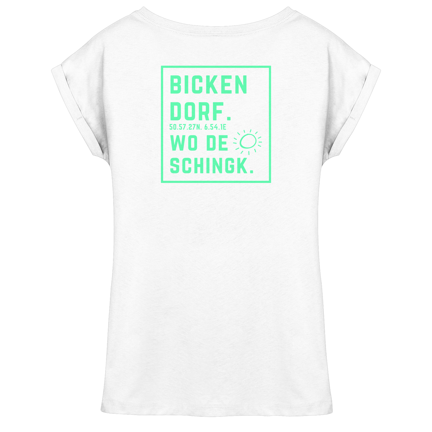 Wo de Sonn schingk - Bickendorf Druck Rücken - Womens Extended Shoulder T-Shirt