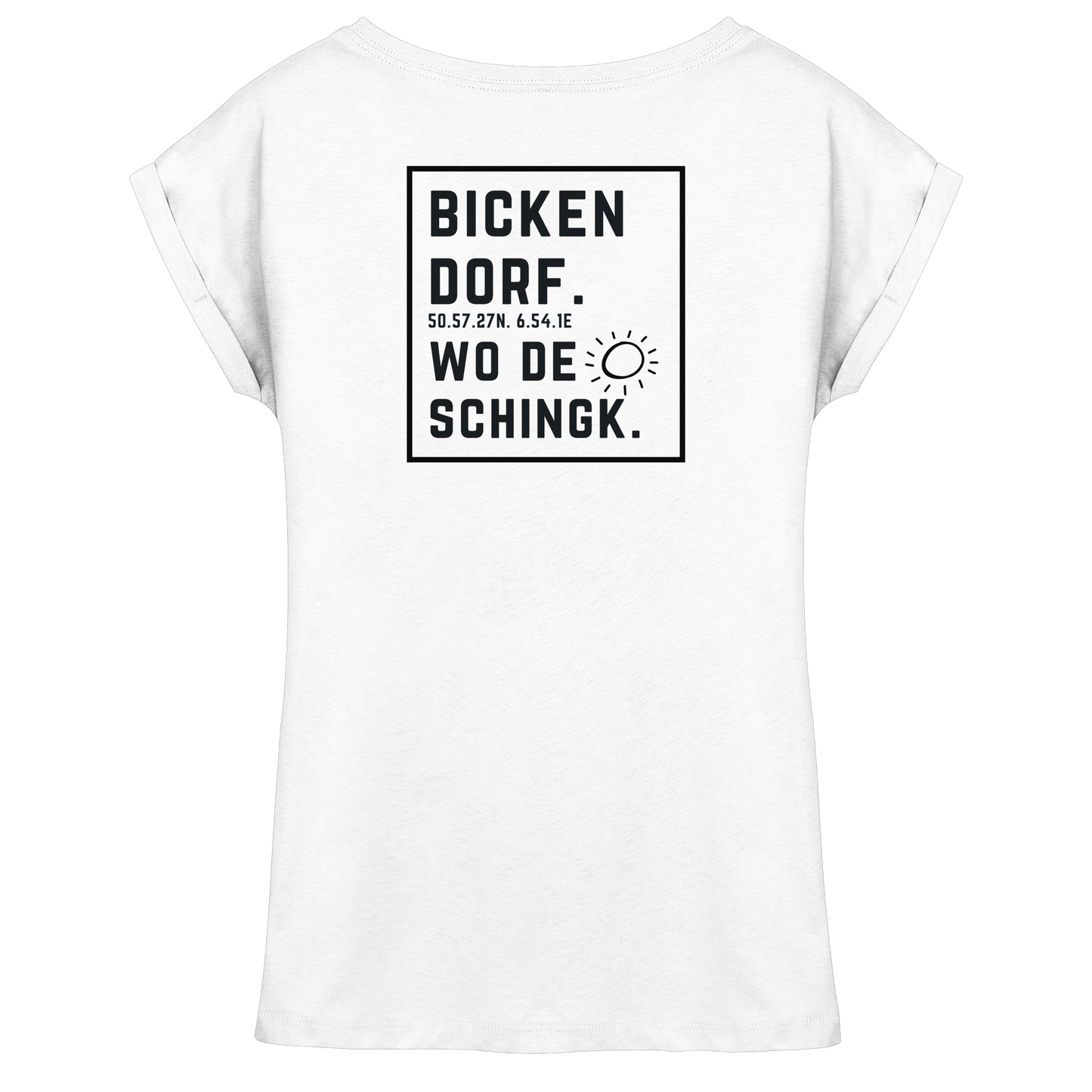Wo de Sonn schingk - Bickendorf Druck Rücken - Womens Extended Shoulder T-Shirt