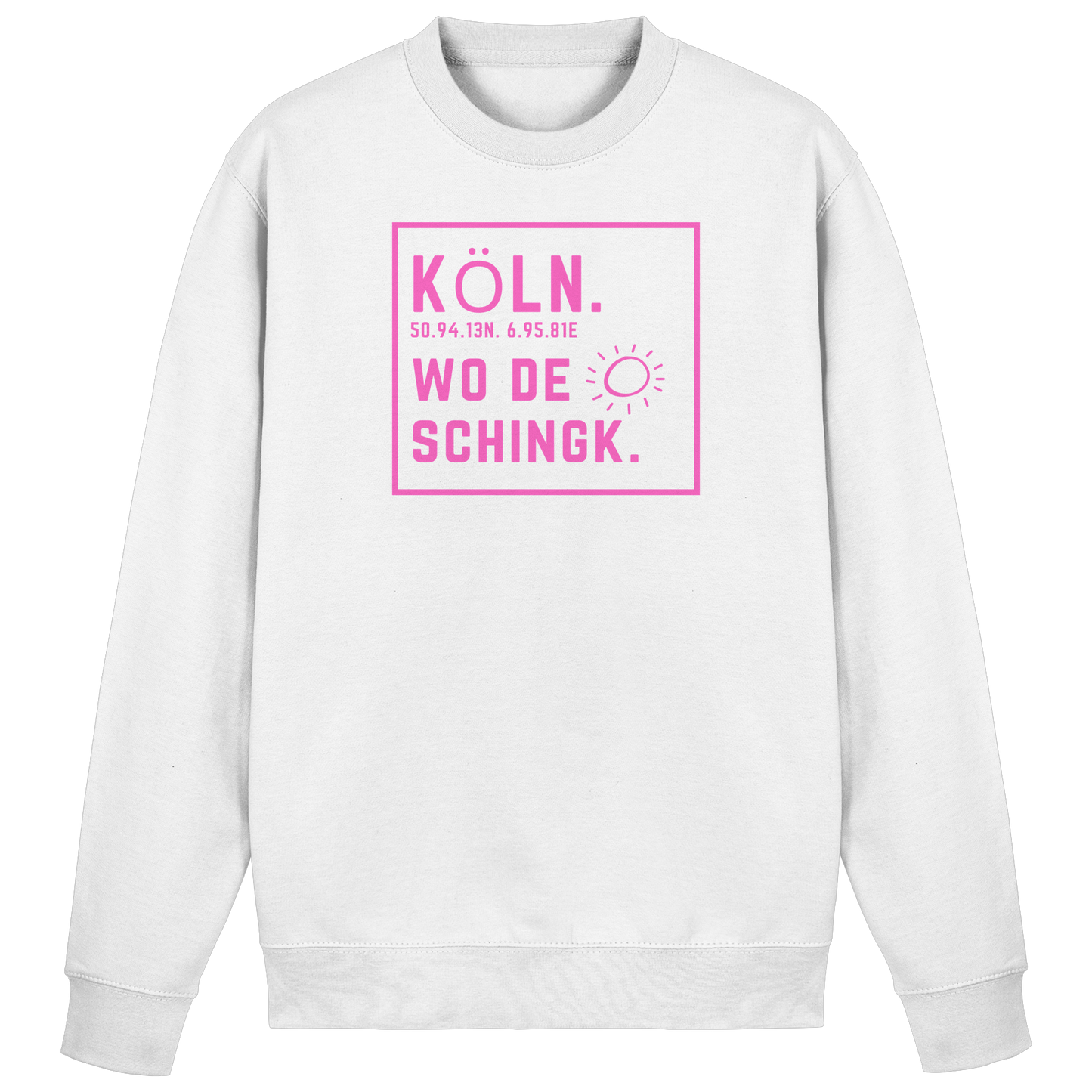 Wo de Sonn schingk - Köln Druck  - Basic Sweatshirt