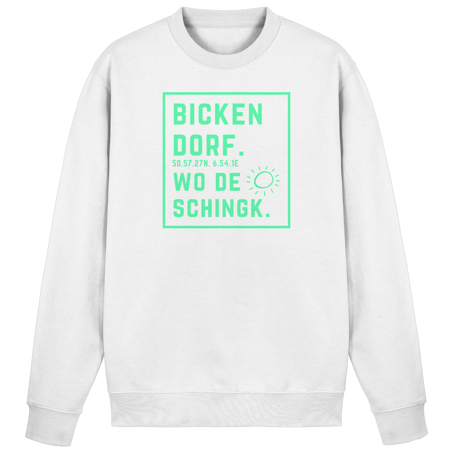 Wo de Sonn schingk - Bickendorf Druck - Basic Sweatshirt