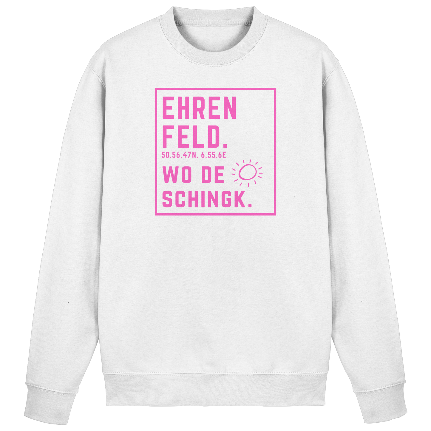 Wo de Sonn schingk - Ehrenfeld Druck   - Basic Sweatshirt