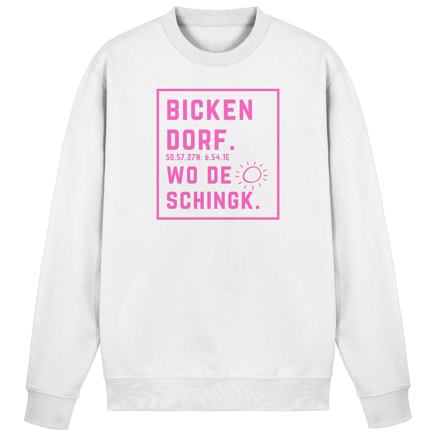 Wo de Sonn schingk - Bickendorf Druck  - Basic Sweatshirt
