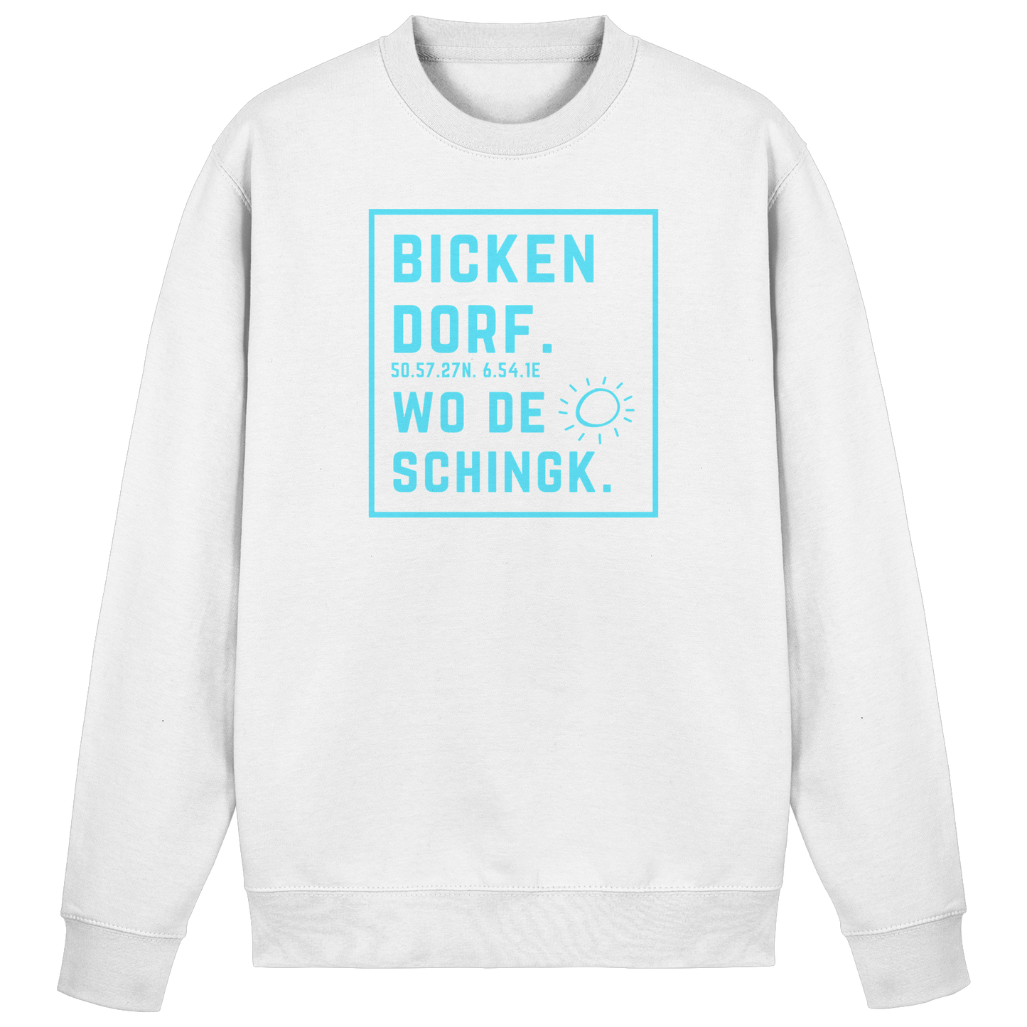 Wo de Sonn schingk - Bickendorf Druck - Basic Sweatshirt
