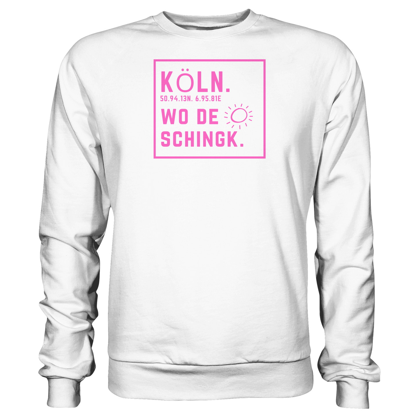 Wo de Sonn schingk - Köln Druck  - Basic Sweatshirt