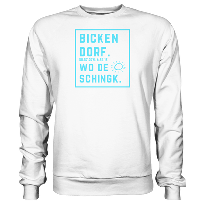 Wo de Sonn schingk - Bickendorf Druck - Basic Sweatshirt