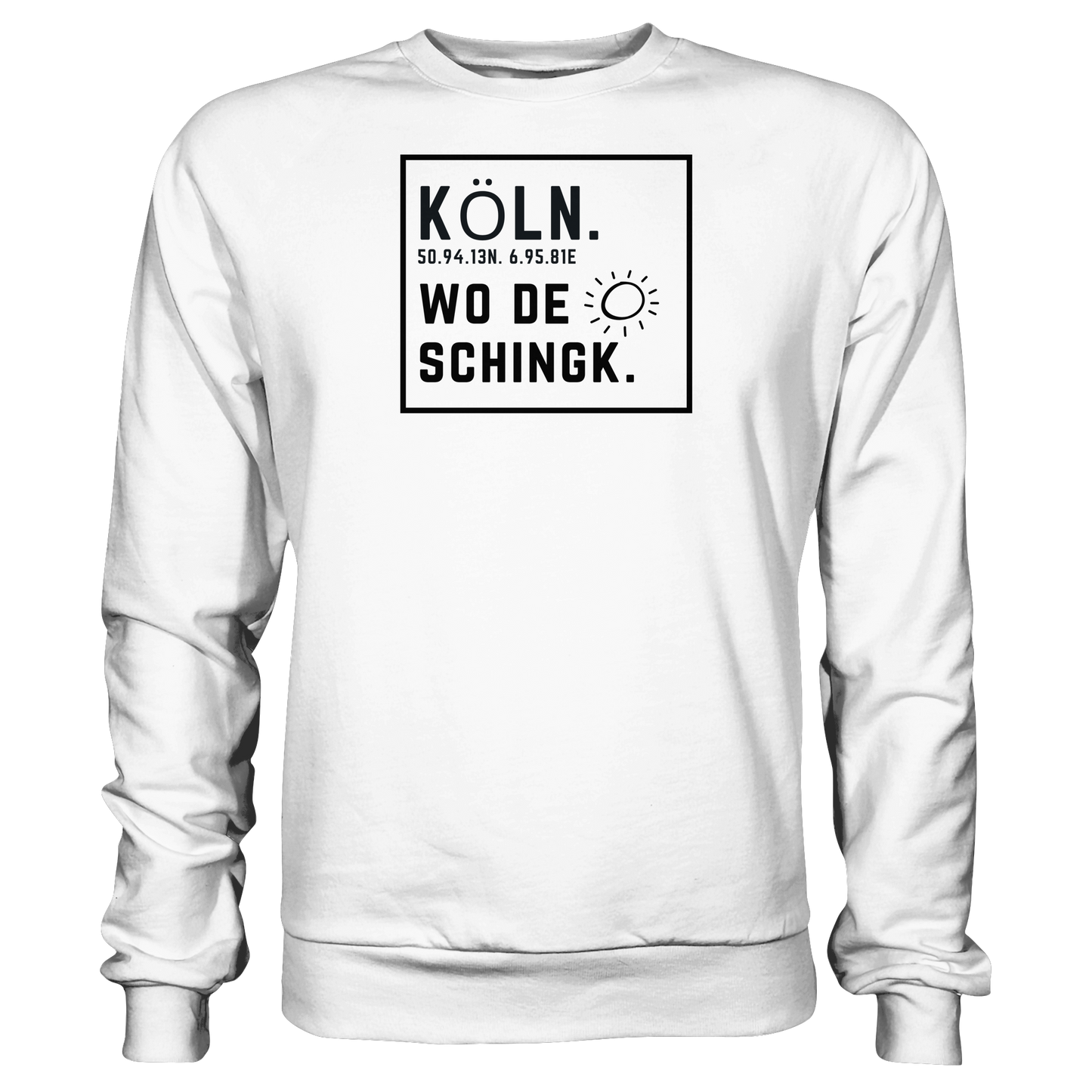 Wo de Sonn schingk - Köln Druck   - Basic Sweatshirt
