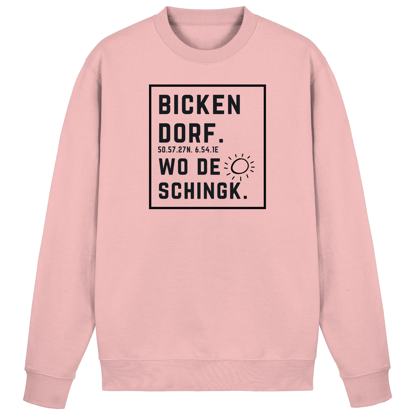 Wo de Sonn schingk - Bickendorf Druck  - Basic Sweatshirt